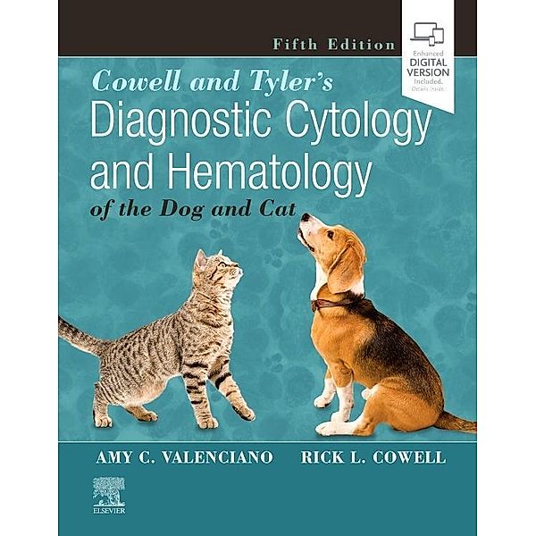 Cowell and Tyler's Diagnostic Cytology and Hematology of the Dog and Cat, Amy C. Valenciano, Rick L. Cowell