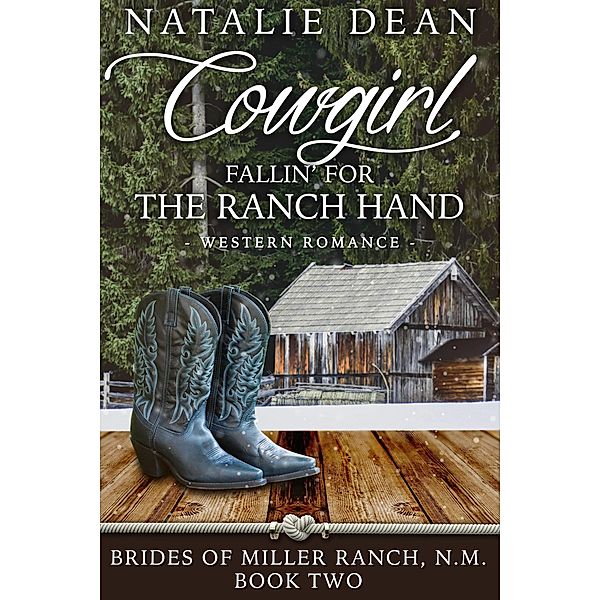 Cowgirl Fallin' for the Ranch Hand (Brides of Miller Ranch, N.M., #2) / Brides of Miller Ranch, N.M., Natalie Dean