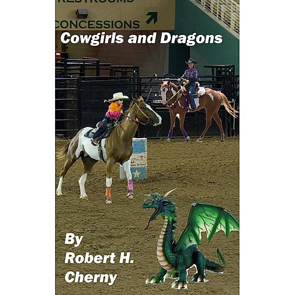 Cowgirls and Dragons, Robert H Cherny