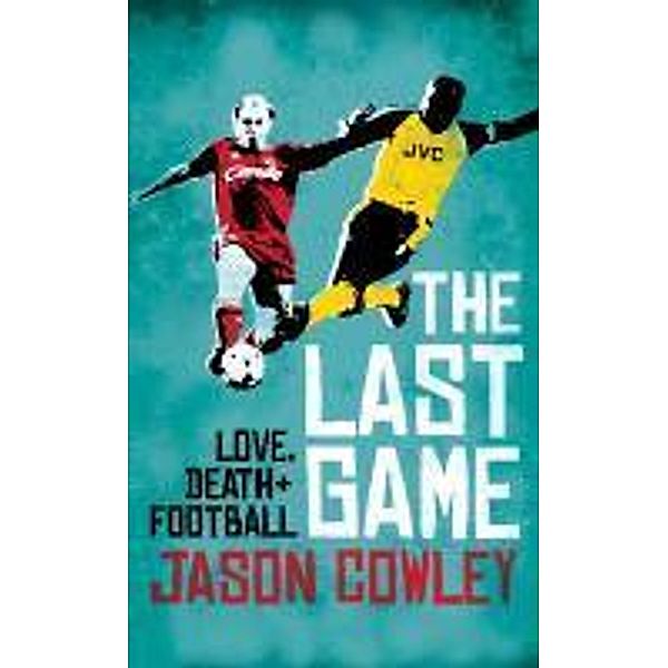 Cowley, J: Last Game, Jason Cowley