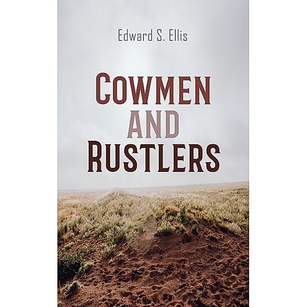 Cowmen and Rustlers, Edward S. Ellis