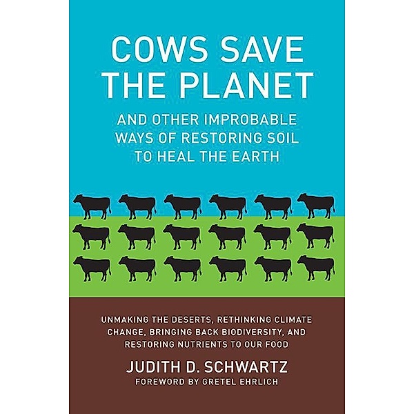 Cows Save the Planet, Judith D. Schwartz