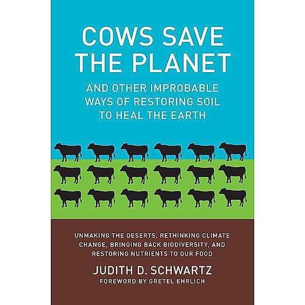 Cows Save the Planet, Judith D. Schwartz