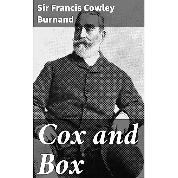 Cox and Box, Francis Cowley Burnand