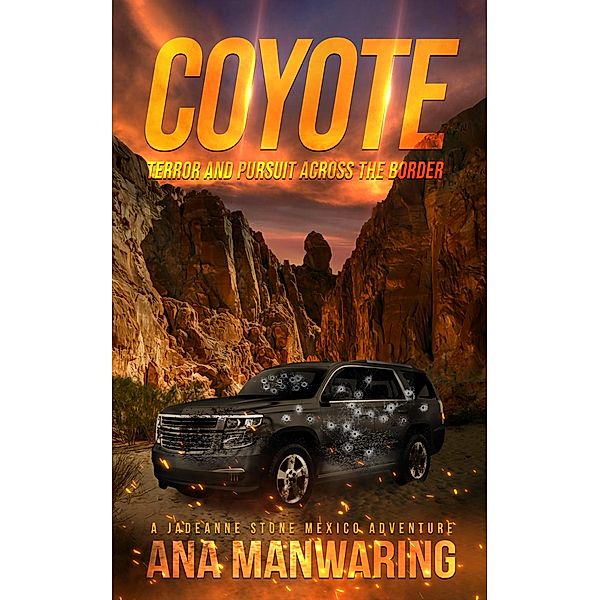 Coyote (A JadeAnne Stone Mexico Adventure, #4) / A JadeAnne Stone Mexico Adventure, Ana Manwaring