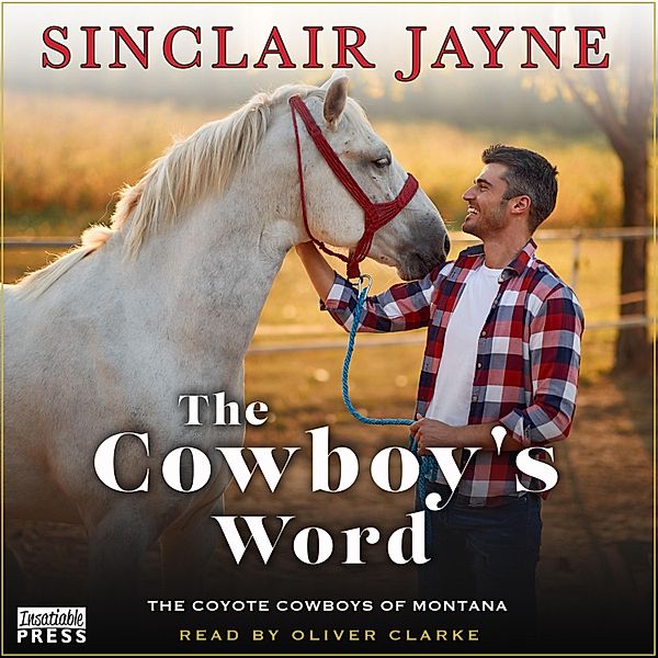 Coyote Cowboys of Montana - 1 - The Cowboy's Word, Sinclair Jayne
