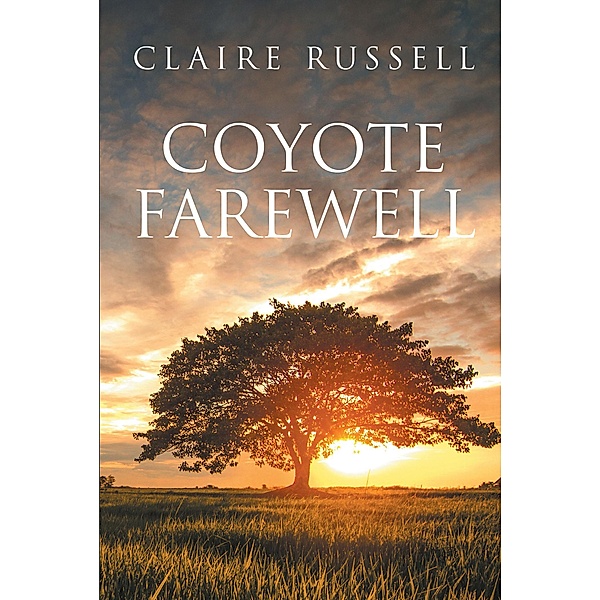 Coyote Farewell / Page Publishing, Inc., Claire Russell