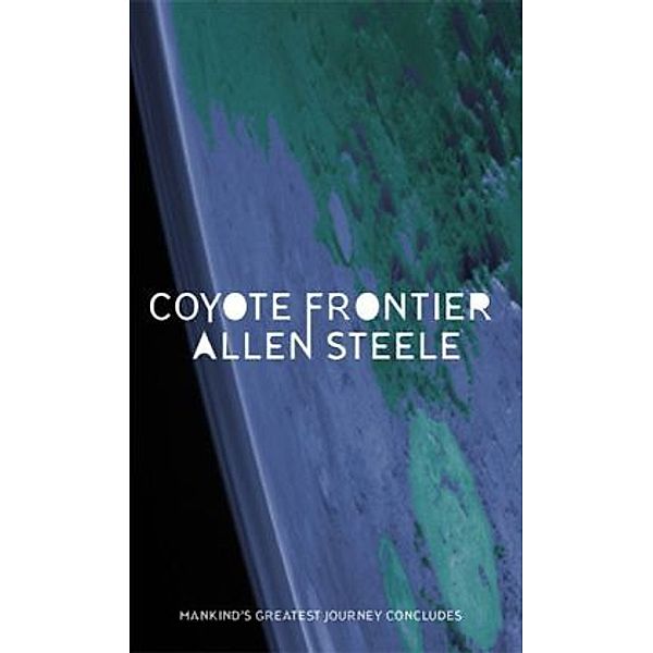 Coyote Frontier, Allen Steele