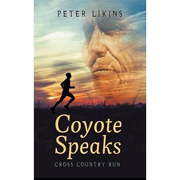 Coyote Speaks, Peter Likins