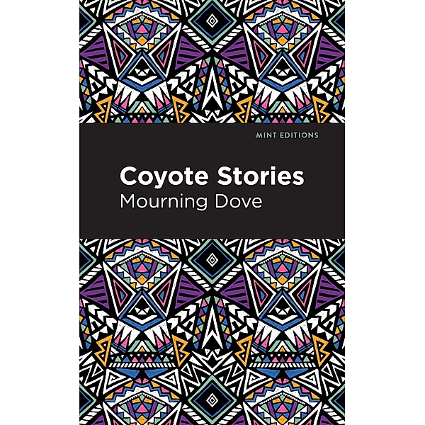 Coyote Stories / Mint Editions (Native Stories, Indigenous Voices), Mourning Dove