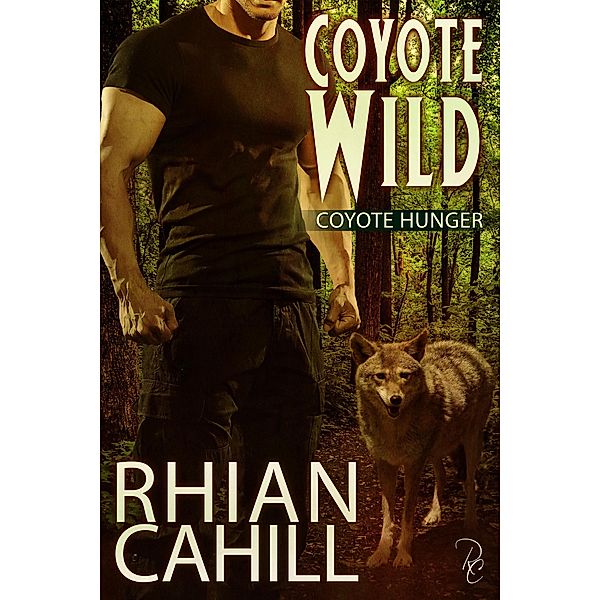 Coyote Wild (Coyote Hunger) / Coyote Hunger, Rhian Cahill