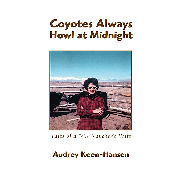 Coyotes Always Howl at Midnight, Audrey Keen-Hansen