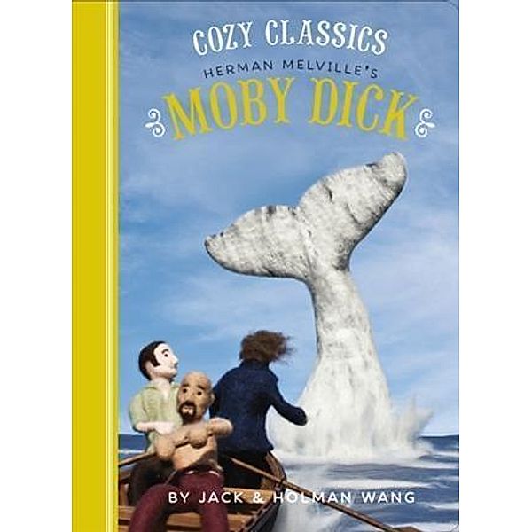 Cozy Classics: Moby Dick / Cozy Classics, Jack Wang