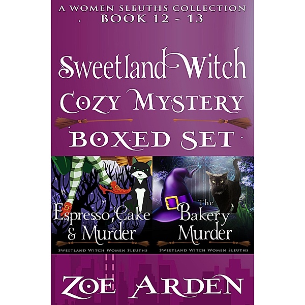 Cozy Mystery Boxed Set - Sweetland Witch (Women Sleuths Collection: Book 12 - 13) / Sweetland Witch (3 Book Boxed Set), Zoe Arden