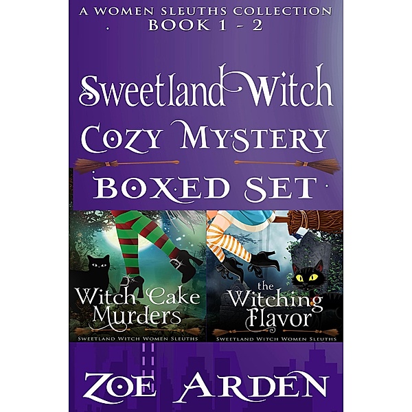 Cozy Mystery Boxed Set - Sweetland Witch (Women Sleuths Collection: Book 1 - 2) / Sweetland Witch (3 Book Boxed Set), Zoe Arden