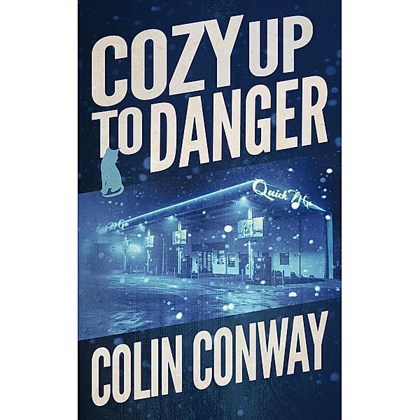 Cozy Up to Danger (The Cozy Up Series, #6) / The Cozy Up Series, Colin Conway