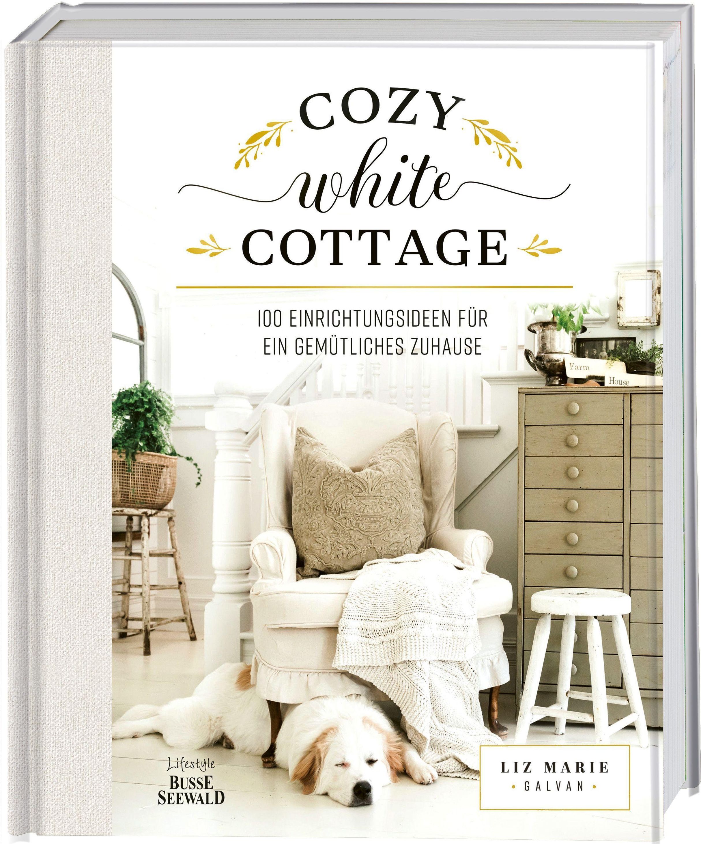 Cozy White Cottage Buch von Liz Marie Galvan versandkostenfrei bestellen