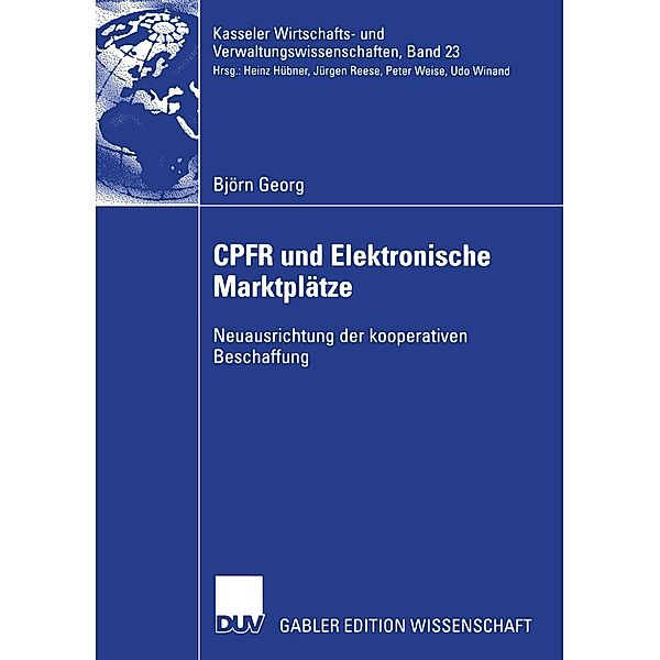 CPFR und Elektronische Marktplätze / Kasseler Wirtschafts- und Verwaltungswissenschaften Bd.23, Björn Georg