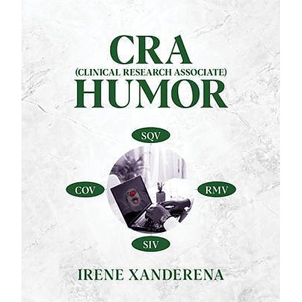 CRA (Clinical Research Associate) Humor, Irene Xanderena