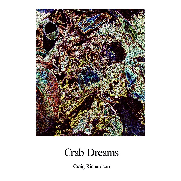 Crab Dreams / Craig Richardson, Craig Richardson