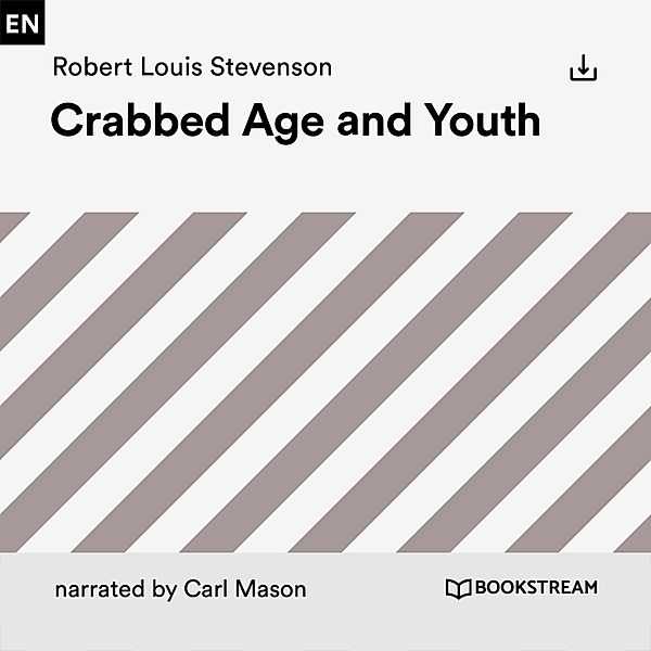 Crabbed Age and Youth, Robert Louis Stevenson