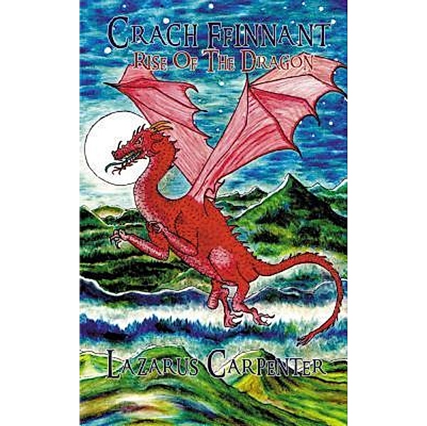 Crach Ffinnant Rise of the Dragon / Words Matter Publishing, Lazarus Carpenter