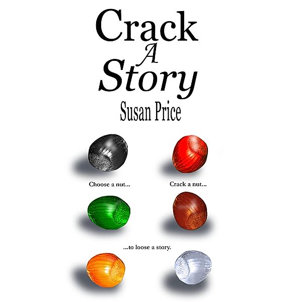 Crack A Story (Folk and Fairy Tales, #5) / Folk and Fairy Tales, Susan Price