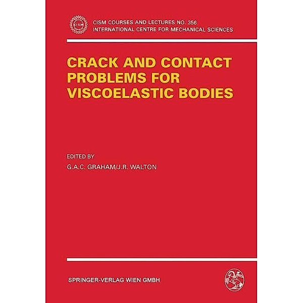 Crack and Contact Problems for Viscoelastic Bodies / CISM International Centre for Mechanical Sciences Bd.356