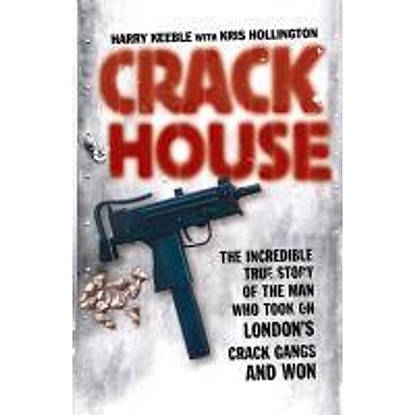 Crack House, Harry Keeble, Kris Hollington