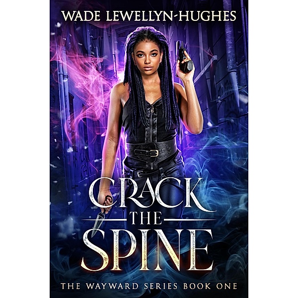 Crack the Spine (The Wayward) / The Wayward, Wade Lewellyn-Hughes