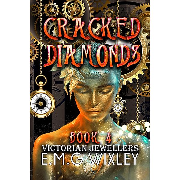 Cracked Diamonds: Victorian Jewellers (Travelling Towards the Present, #4) / Travelling Towards the Present, E. M. G Wixley