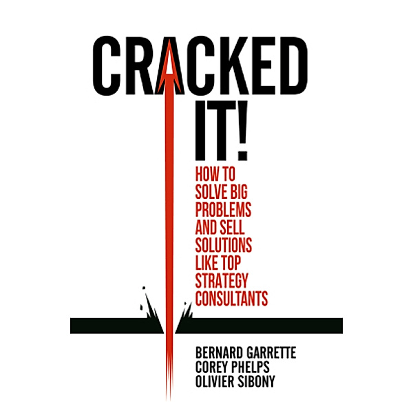 Cracked it!, Bernard Garrette, Corey Phelps, Olivier Sibony