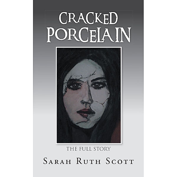 Cracked Porcelain, Sarah Ruth Scott