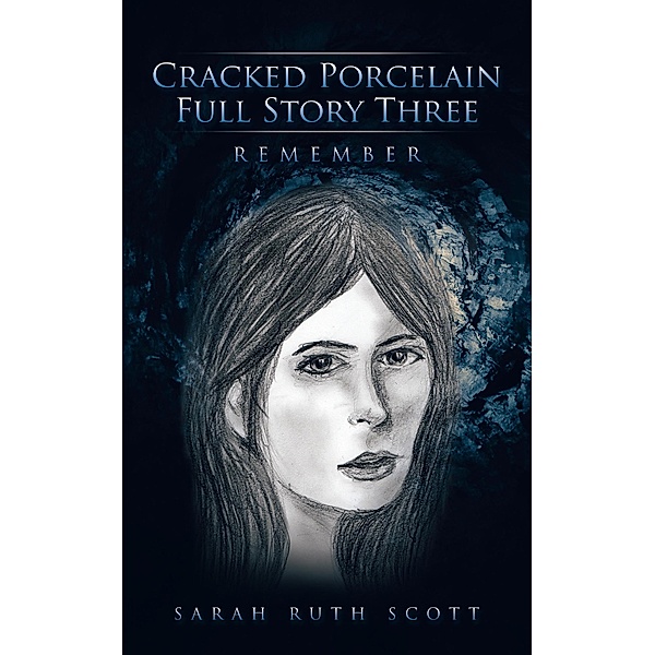 Cracked Porcelain Full Story Three, Sarah Ruth Scott