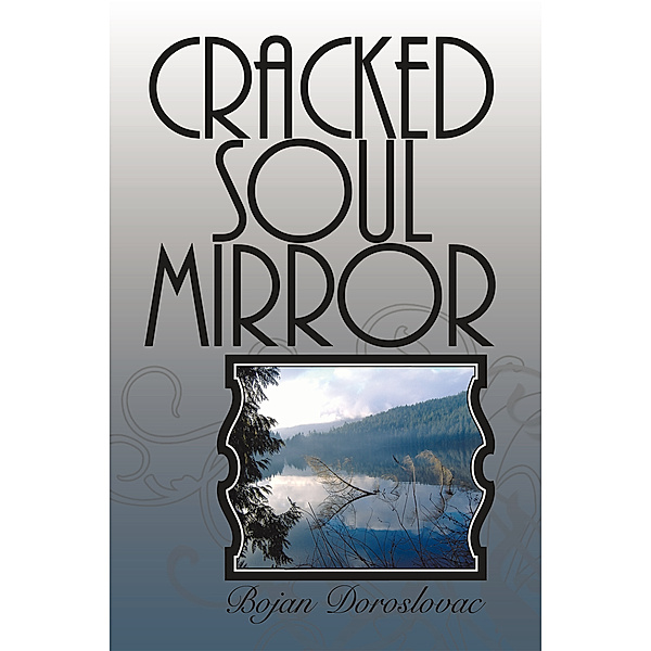 Cracked Soul Mirror, Bojan Doroslovac