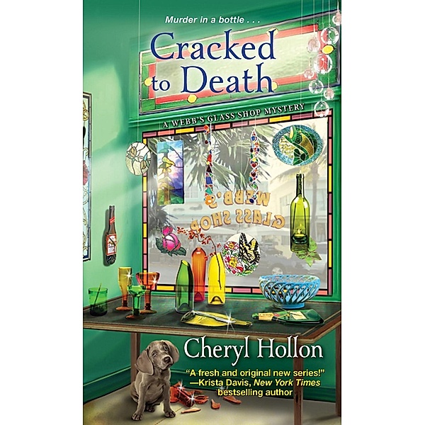 Cracked to Death / A Webb's Glass Shop Mystery Bd.3, Cheryl Hollon