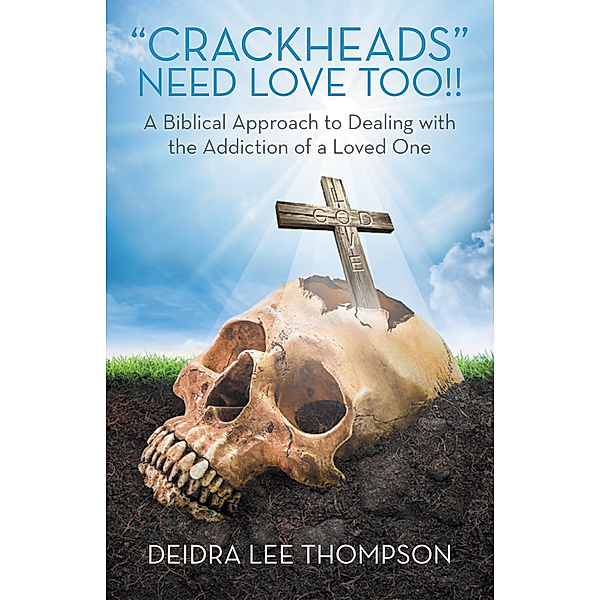 Crackheads Need Love Too, Deidra Lee Thompson