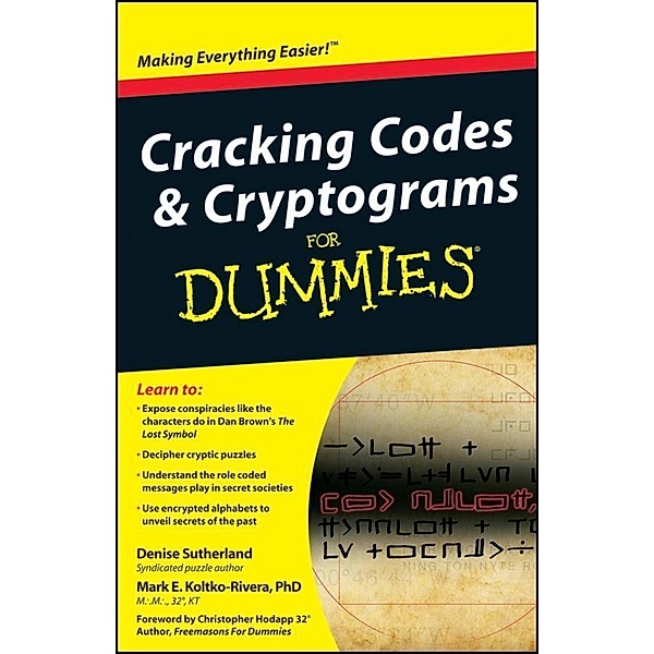 Cracking Codes and Cryptograms For Dummies, Denise Sutherland, Mark Koltko-Rivera