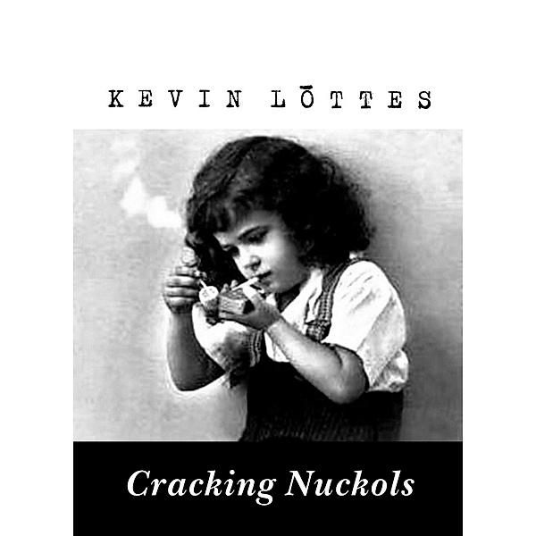 Cracking Nuckols / Kevin Lottes, Kevin Lottes