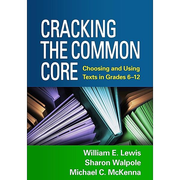 Cracking the Common Core, William E. Lewis, Sharon Walpole, Michael C. McKenna