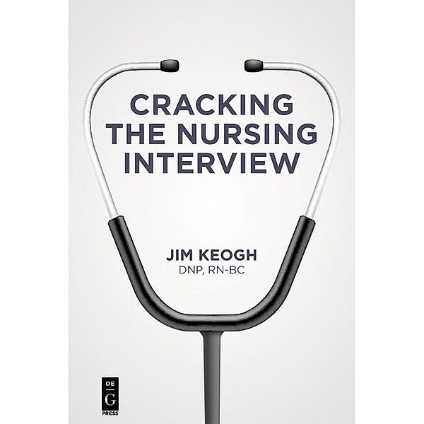 Cracking the Nursing Interview, Jim Keogh