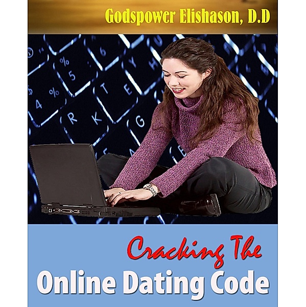 Cracking The Online Dating Code, Godspower Elishason