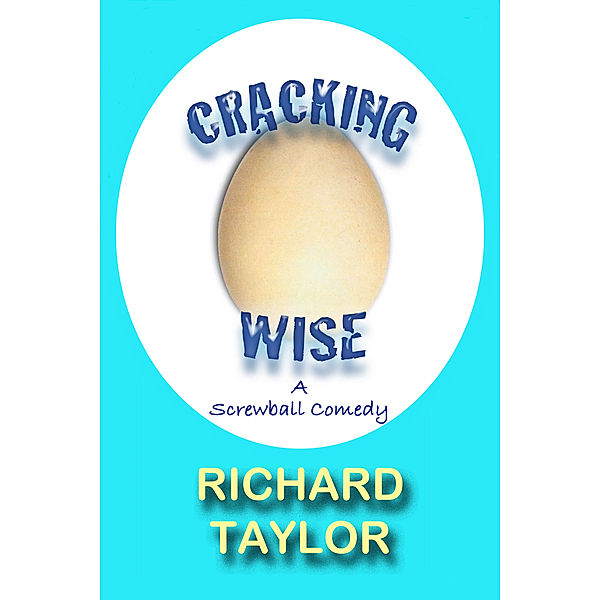 Cracking Wise: A Screwball Comedy, Richard Taylor