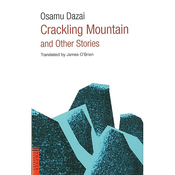 Crackling Mountain and Other Stories / Tuttle Classics, Osamu Dazai