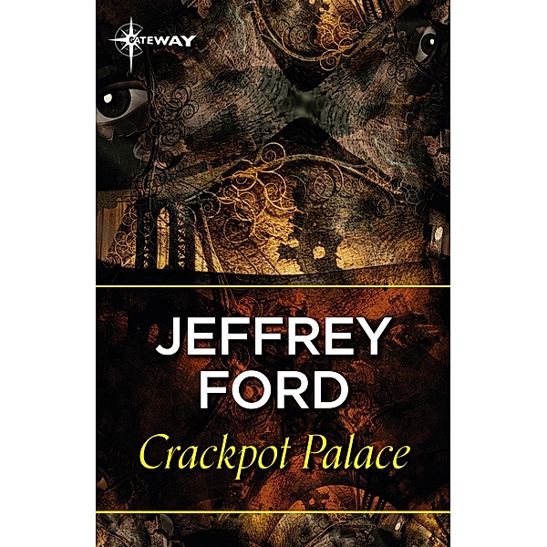 Crackpot Palace, Jeffrey Ford