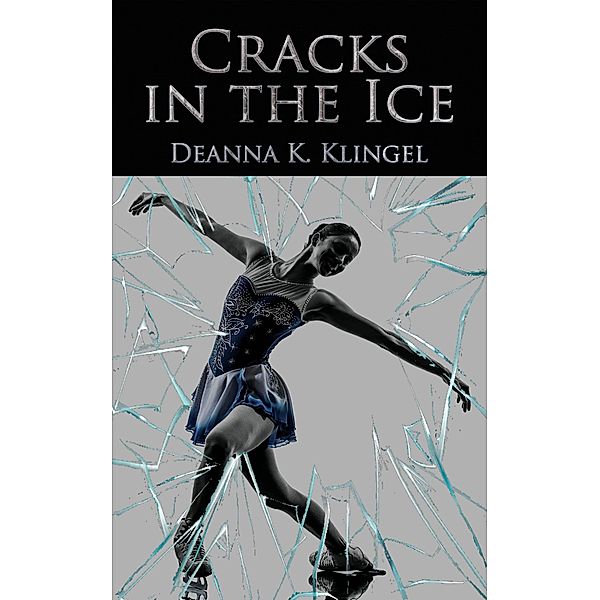 Cracks in the Ice, Deanna K. Klingel