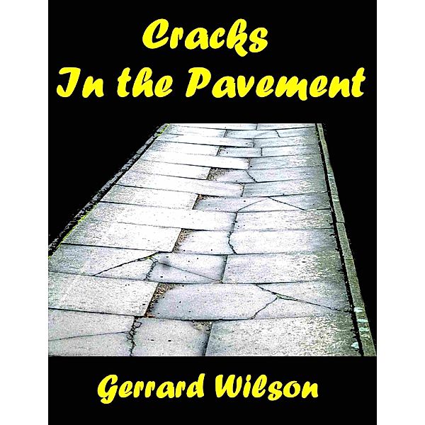 Cracks In the Pavement, Gerrard Wilson