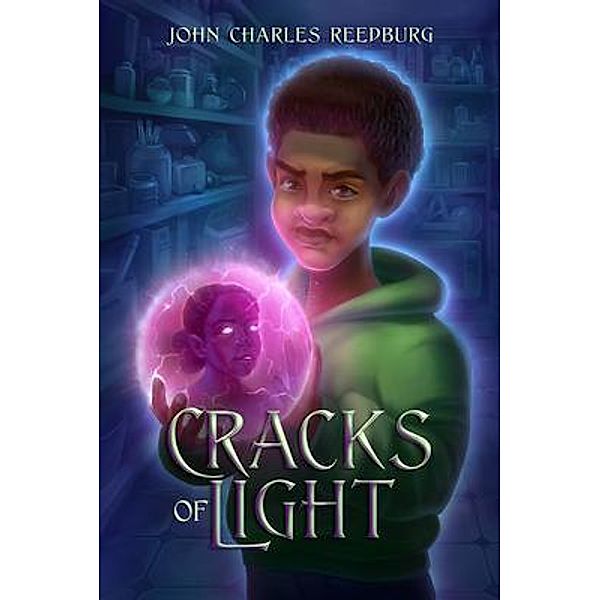 Cracks Of Light / The Cracks Of Light Series, John Reedburg