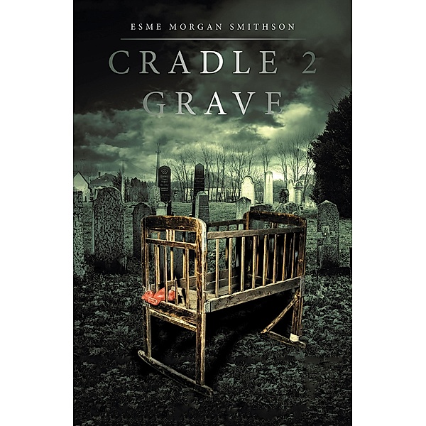 Cradle 2 Grave, Esme Morgan Smithson