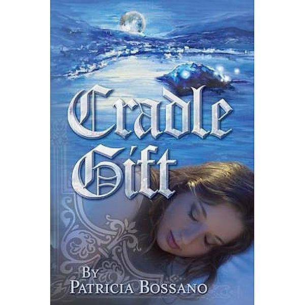 Cradle Gift / Faerie Legacy Series Bd.2, Patricia Bossano